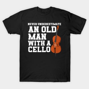 Never Underestimate An Old Man With A Cello T-Shirt